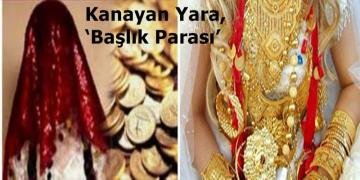 Doğu ve güneydoğunun kanayan yarası ‘Başlık Parası’