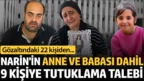 Narin Güran cinayetinde anne ve babaya tutuklama talebi