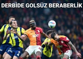 Galatasaray-Fenerbahçe derbisinde golsüz beraberlik